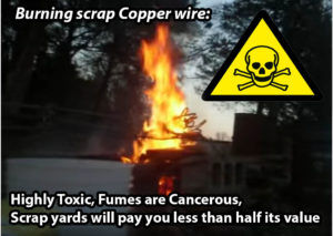 Burning scrap copper wire is Illegal and toxic.